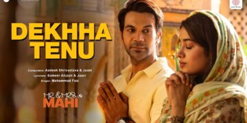 Dekhha Tenu | Mr. & Mrs. Mahi | Rajkummar Rao, Janhvi Kapoor | Mohd. Faiz | Jaani | Aadesh S| Sameer