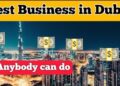 Top and Most Profitable Business for Dubai market | Which is the Best Business to do in Dubai