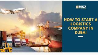 How to start a Logistics company in Dubai
