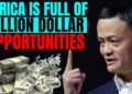 Africa is the ultimate destination for unlimited business ideas and opportunities – Jack Ma