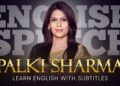ENGLISH SPEECH | PALKI SHARMA: Tell India’s Story (English Subtitles)
